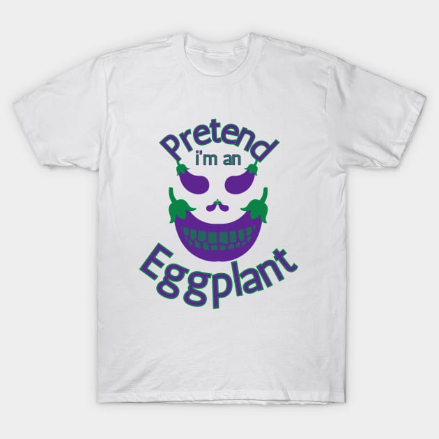 Pretend I'm an Eggplant Halloween Costume T-Shirt by Ezzkouch